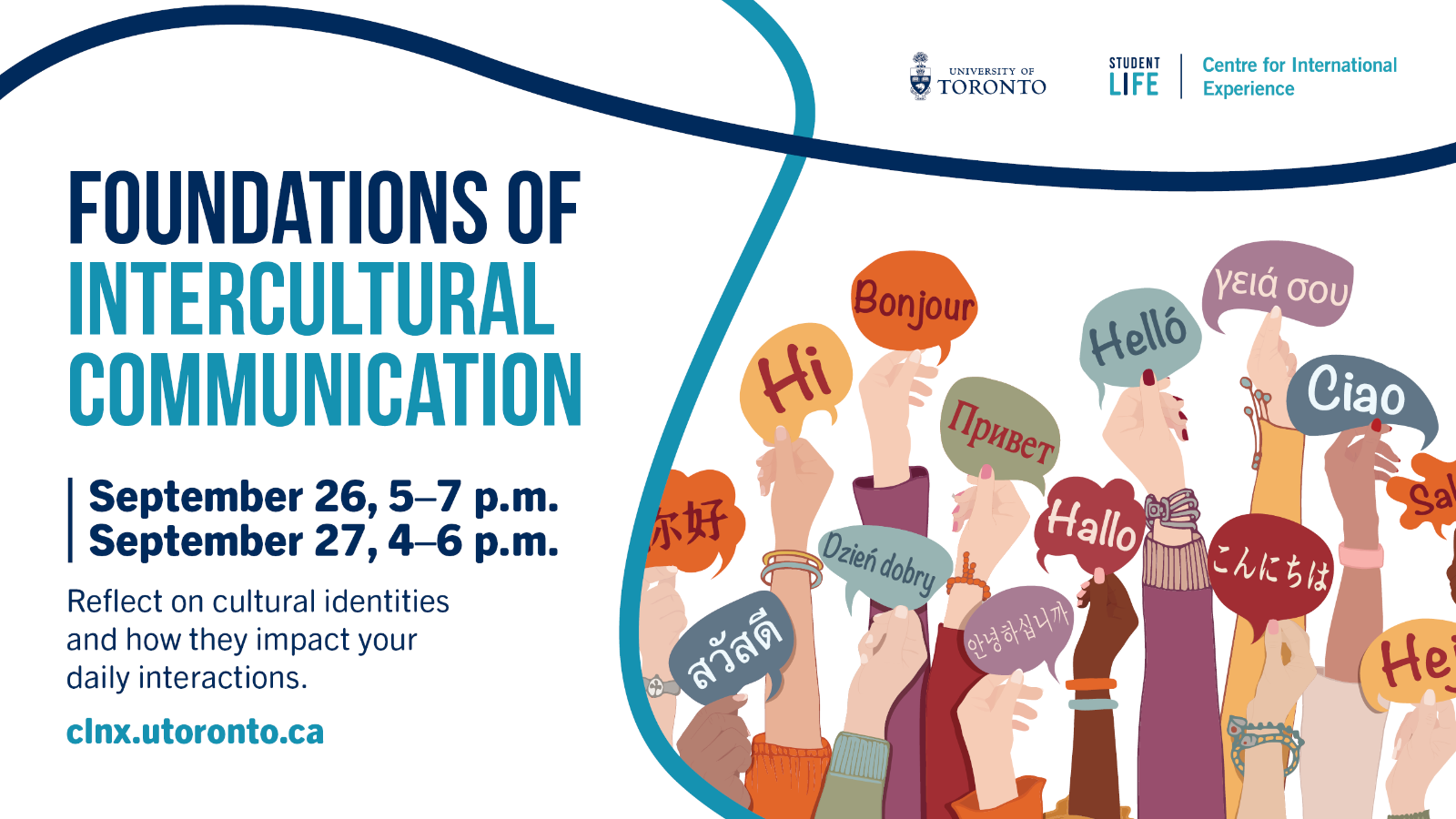An image of "Hello" in different languages with text "Foundations of Intercultural Communication | September 26, 5-7pm; September 27, 4-6pm; Reflect on cultural identities and how they impact your daily interactions. clnx.utoronto.ca".