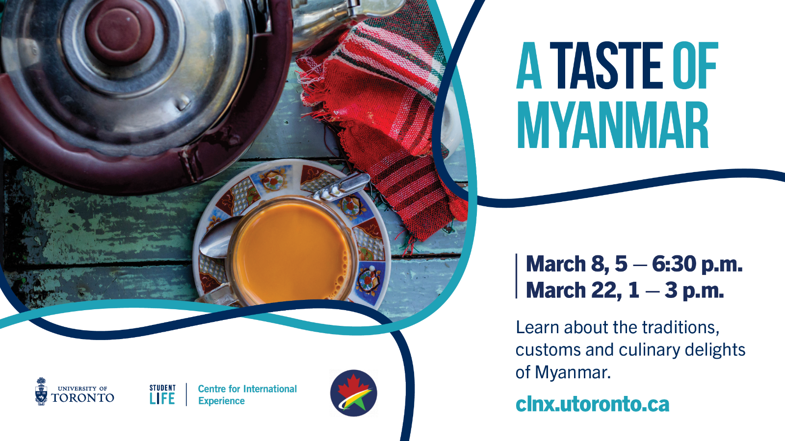 A photo of Burmese tea with text, "A Taste of Myanmar, March 8, 5-6:30 PM; March 22, 1-3 PM; Learn about the traditions, customs, and culinary delights of Myanmar."