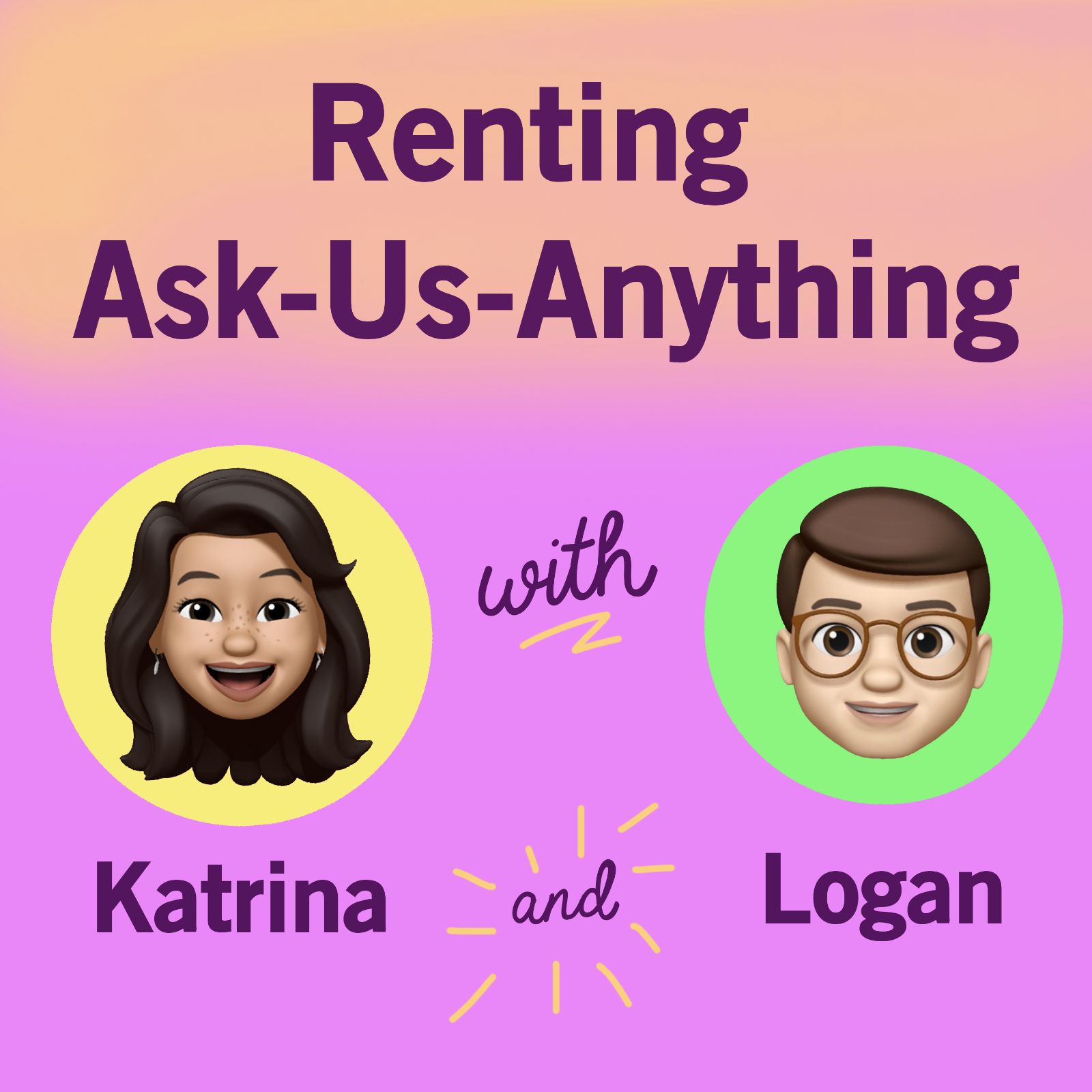Image that reads Renting Ask Us Anything featuring two emojis representing Katrina, a brown woman, and Logan, a white man in glasses