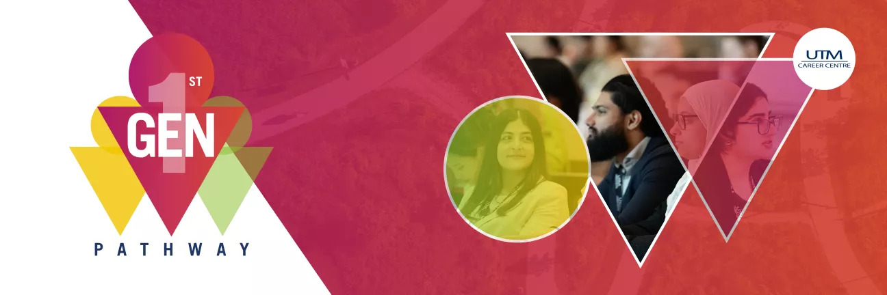 Graphic banner for the UTM Career Centre's 1st Gen Pathway program. The left side features a bold geometric logo with layered red, yellow, and green triangles and the text '1st GEN Pathway.' The right side displays three overlapping shapes containing diverse students attentively listening at an event, with the UTM Career Centre logo in the top right corner.